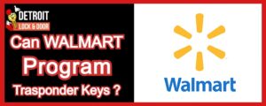 Can I Program My Transponder Key at WALMART ?