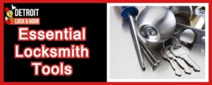 What Are The Essential Tools Of A Locksmith?