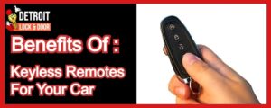Benefits Of Keyless Remotes For Your Car
